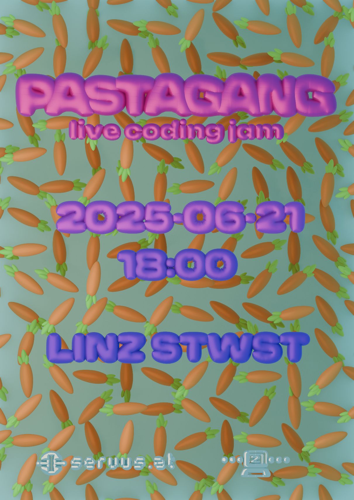 This is a poster for a Pastagang jam. There's a background with carrots and in the foreground there are balloon-like letters. The letters read: 'Pastagang - live coding jam. 2025-06-21 18:00. Linz STWST'. At the bottom, there are balloony replicas of the logos of servus.at and TOPLAP Linz.